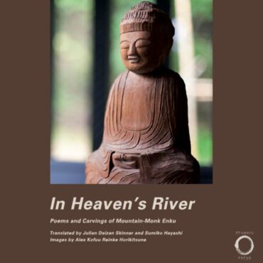 In Heaven's River: Poems and Carvings by Mountain Monk Enku
