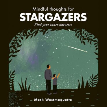 Mindful Thoughts for Stargazers by Mark Westmoquette