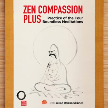 Zen Compassion Plus: Practice of the Four Boundless Meditations